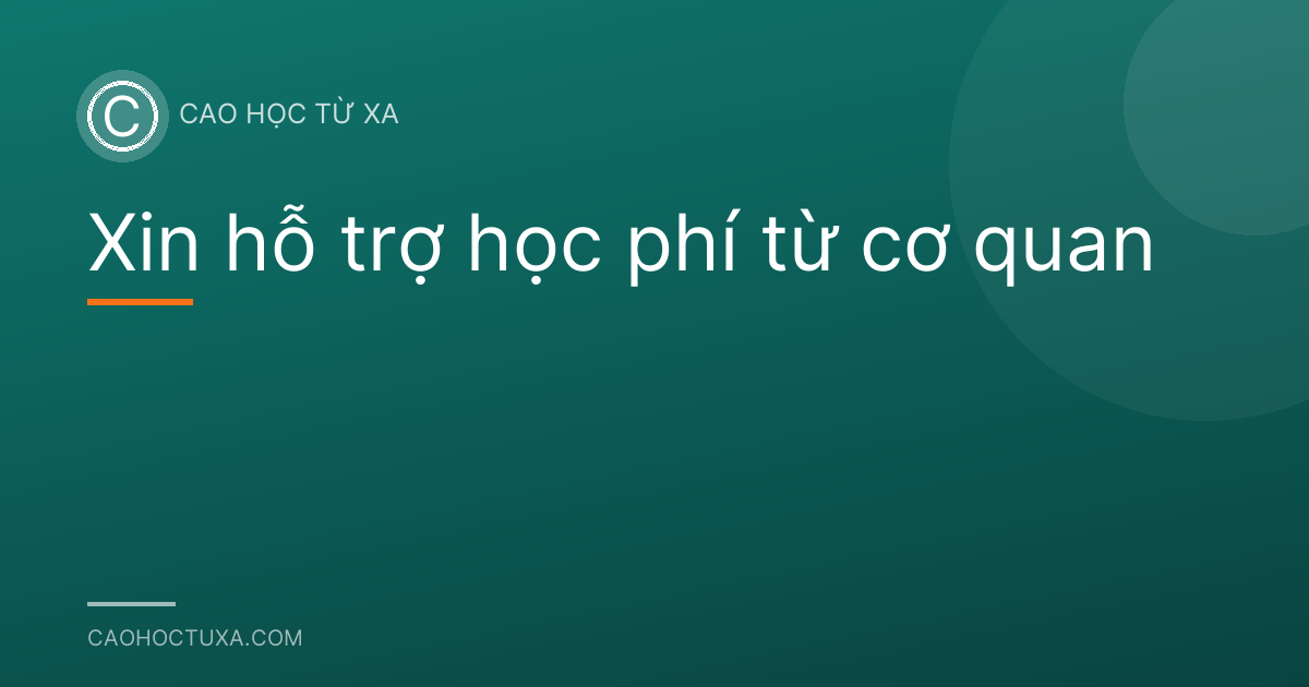 Xin hỗ trợ học phí từ cơ quan
